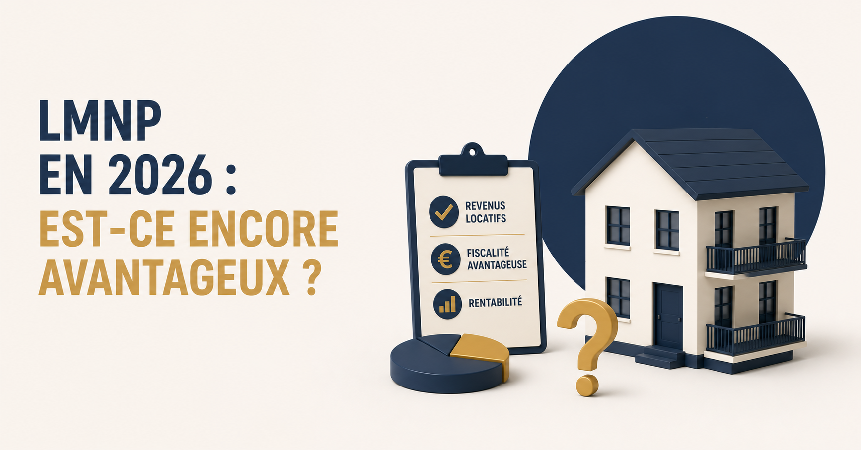 LMNP en 2026 : est-ce encore avantageux ?